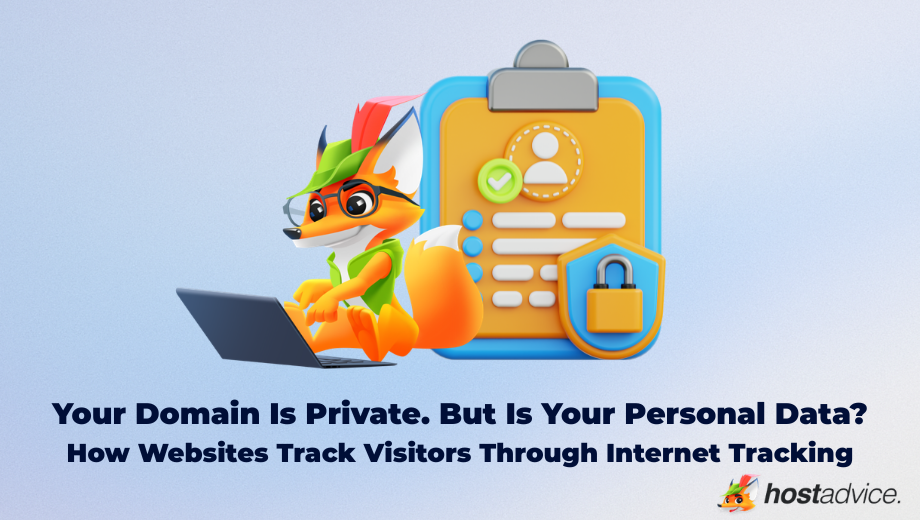 Your Domain Is Private. But Is Your Personal Data How Websites Track Visitors Through Internet Tracking