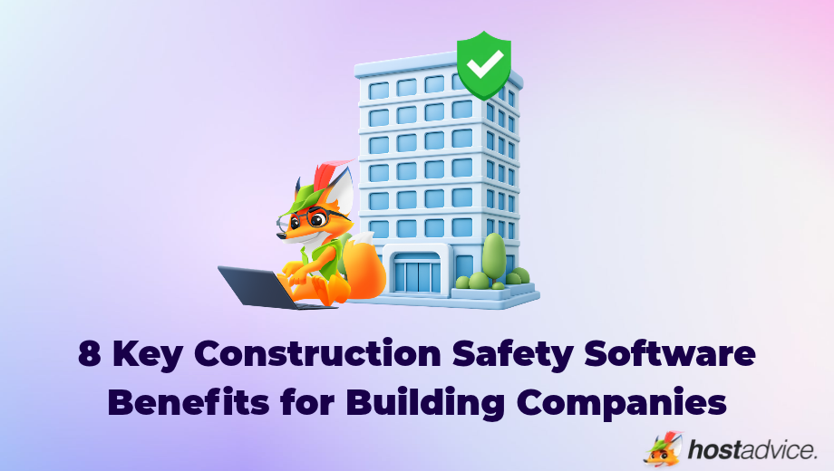 8 Key Construction Safety Software Benefits for Building Companies