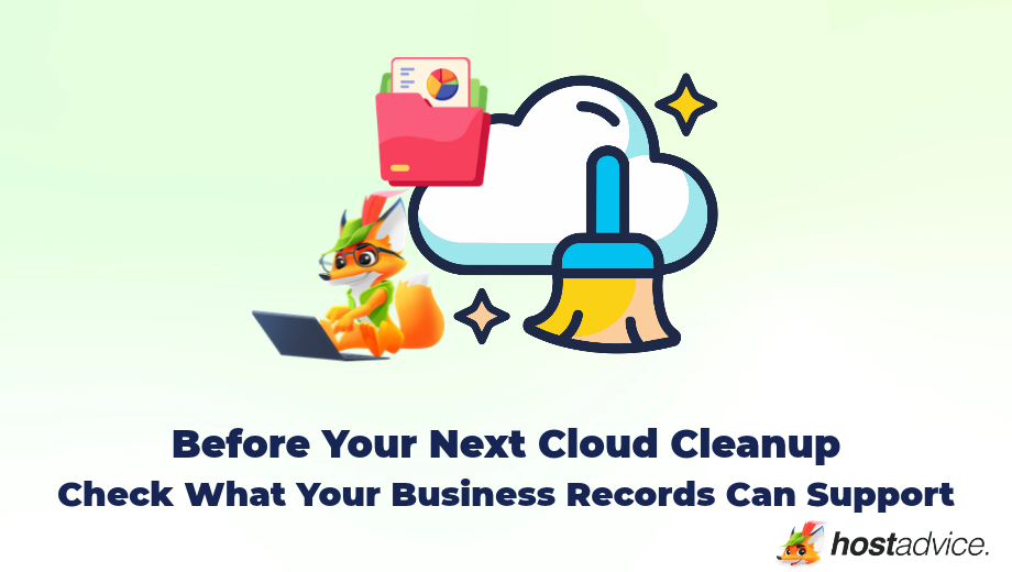 Before Your Next Cloud Cleanup Check What Your Business Records Can Support