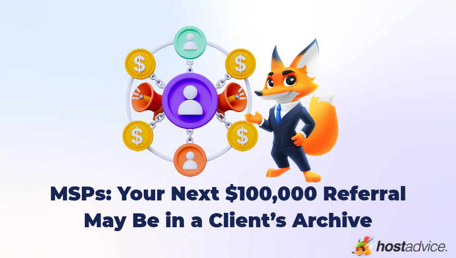 MSPs_ Your Next $100,000 Referral May Be in a Client’s Archive