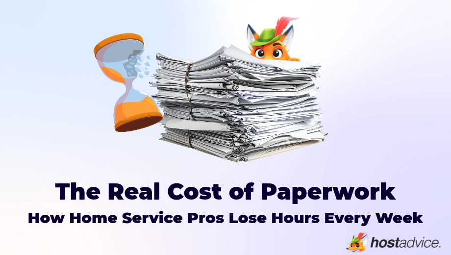 The Real Cost of Paperwork How Home Service Pros Lose Hours Every Week